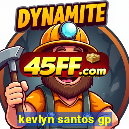 kevlyn santos gp